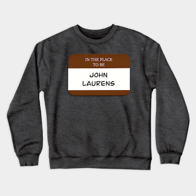 John Laurens  Hamilton Name Tag Fan Art Crewneck Sweatshirt by tayelectronica